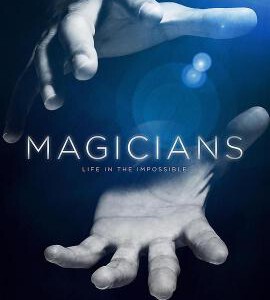 W552魔术师:幻化非凡 (2016)MAGICIANS: LIFE IN THE IMPOSSIBLE NETFLIX 非常棒的纪录片