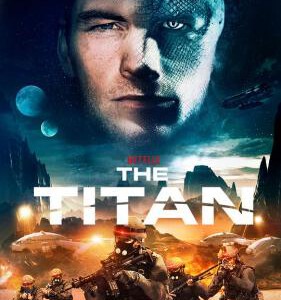 W336泰坦 2018年最新科幻动作大片THE TITAN (2018)
