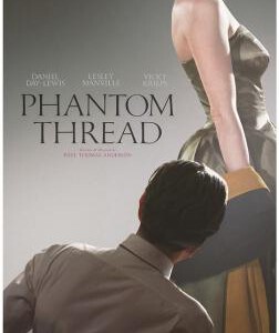 T418魅影缝匠/霓裳魅影 PHANTOM THREAD (2017)