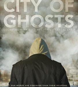 M439 幽灵之城 City of Ghosts 2017 豆瓣8.5