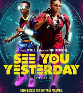 V304昨天见/转动光阴 2019 评分4.7 (美国最新科幻动作新片!)SEE YOU YESTERDAY（2019）