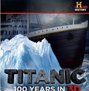 U071历史频道：百年泰坦尼克 (2012) （3D版）
