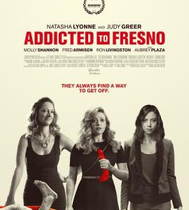 F388弗雷斯诺 2015 ADDICTED TO FRESNO (2015)