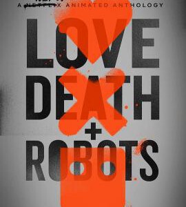 U363爱,死亡和机器人 第1季/爱当机/爱死机(高清版) Love, Death & Robots(2019)