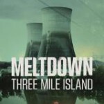 W775真相见证人：三里岛核泄漏事故 2022 网飞出品2022最新纪录片佳作